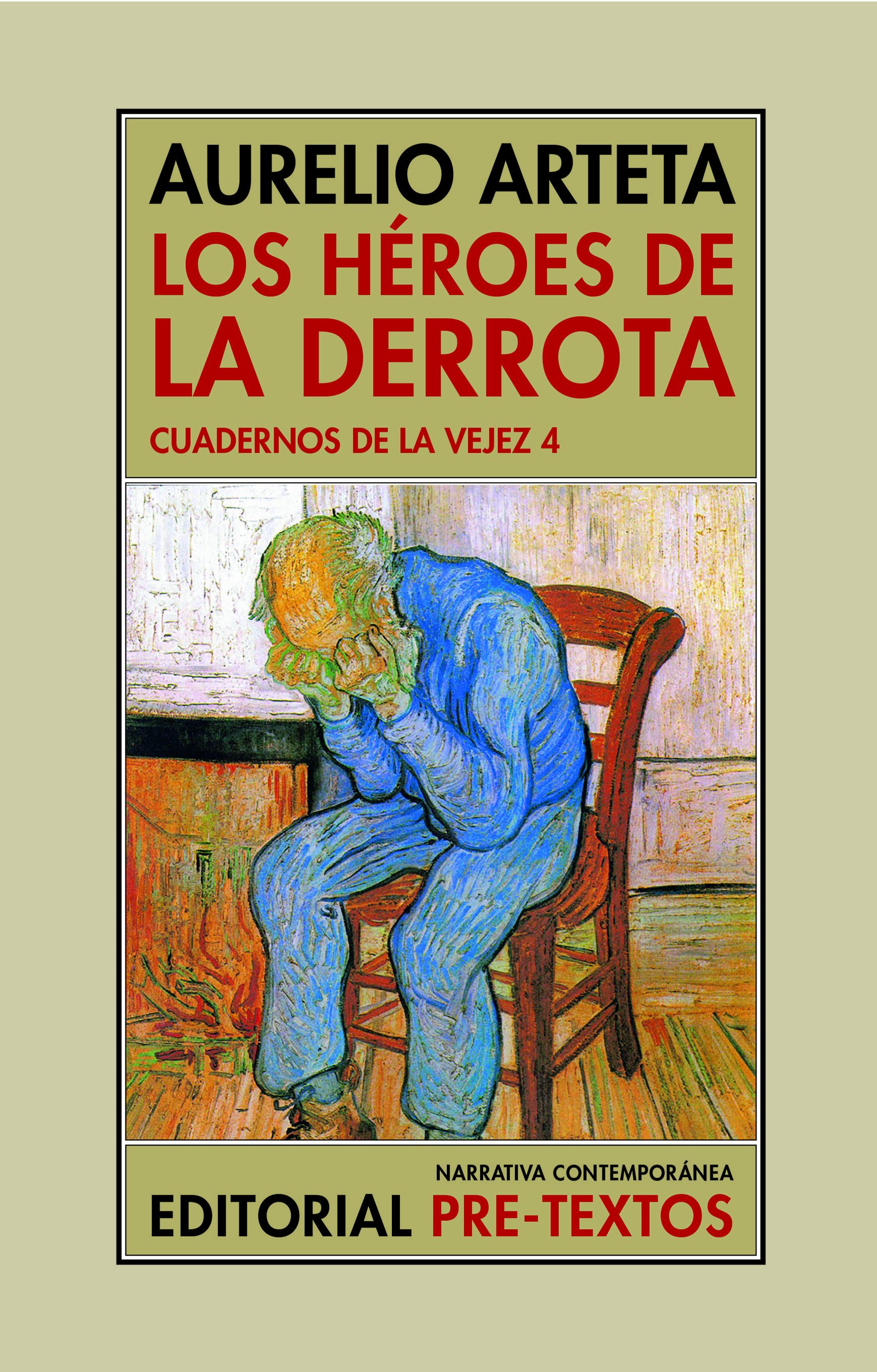 LOS HÉROES DE LA DERROTA. CUADERNOS DE LA VEJEZ 4