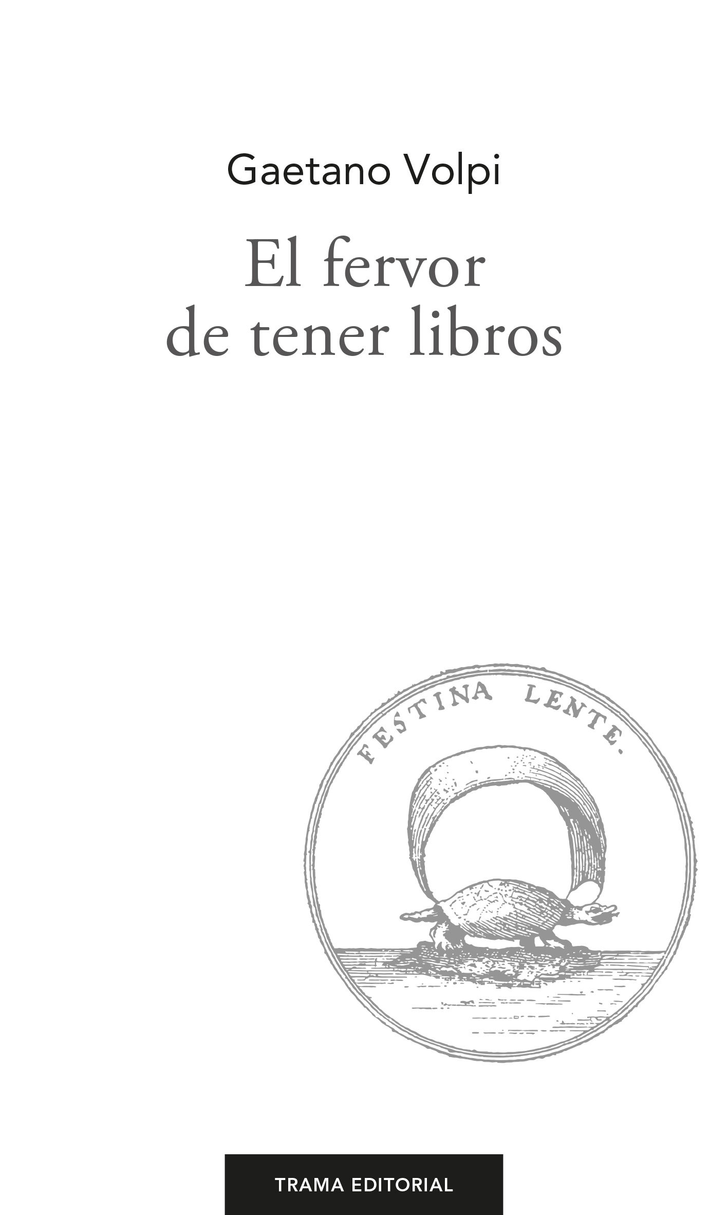 EL FERVOR DE TENER LIBROS. 