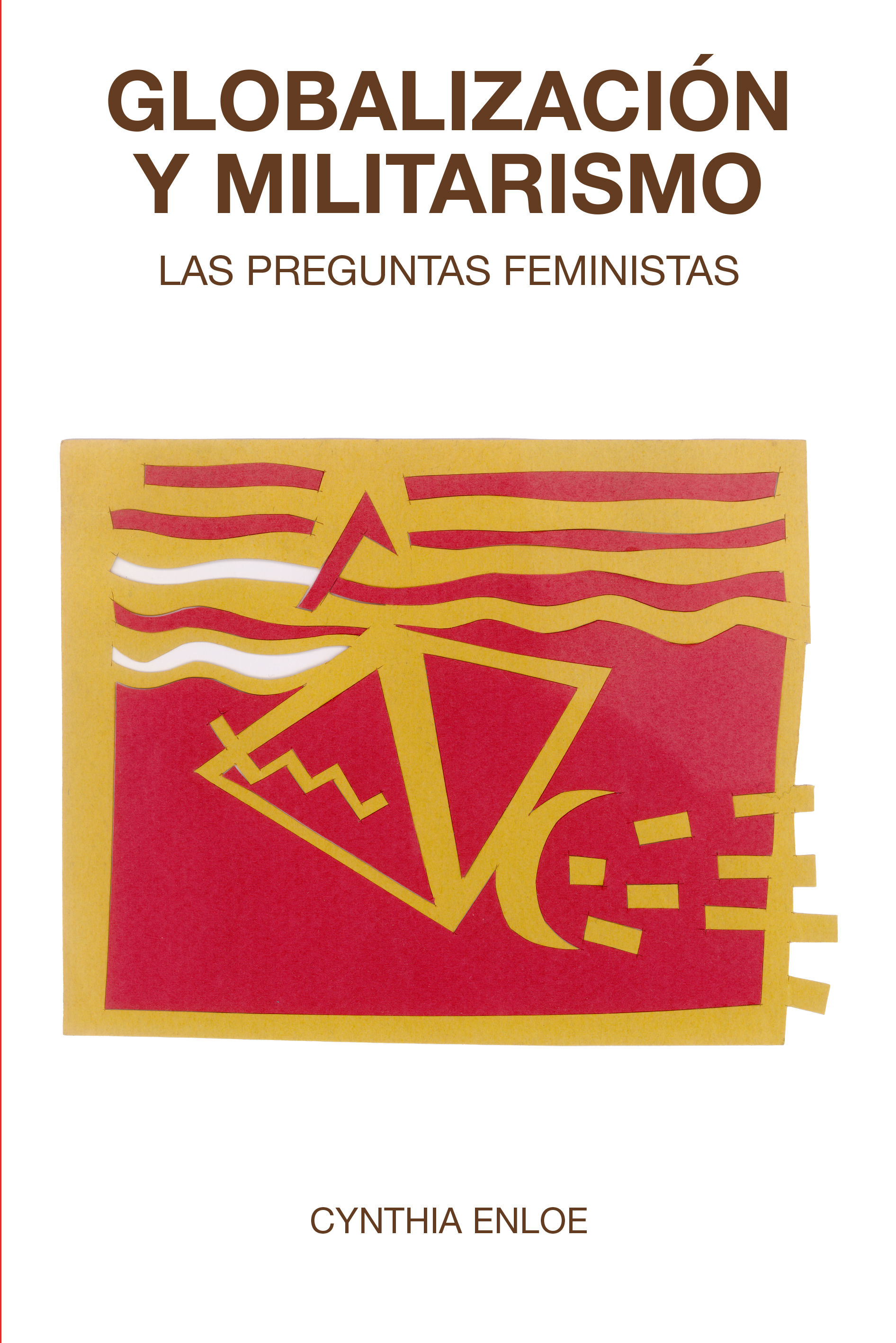 GLOBALIZACIÓN Y MILITARISMO. LAS PREGUNTAS FEMINISTAS