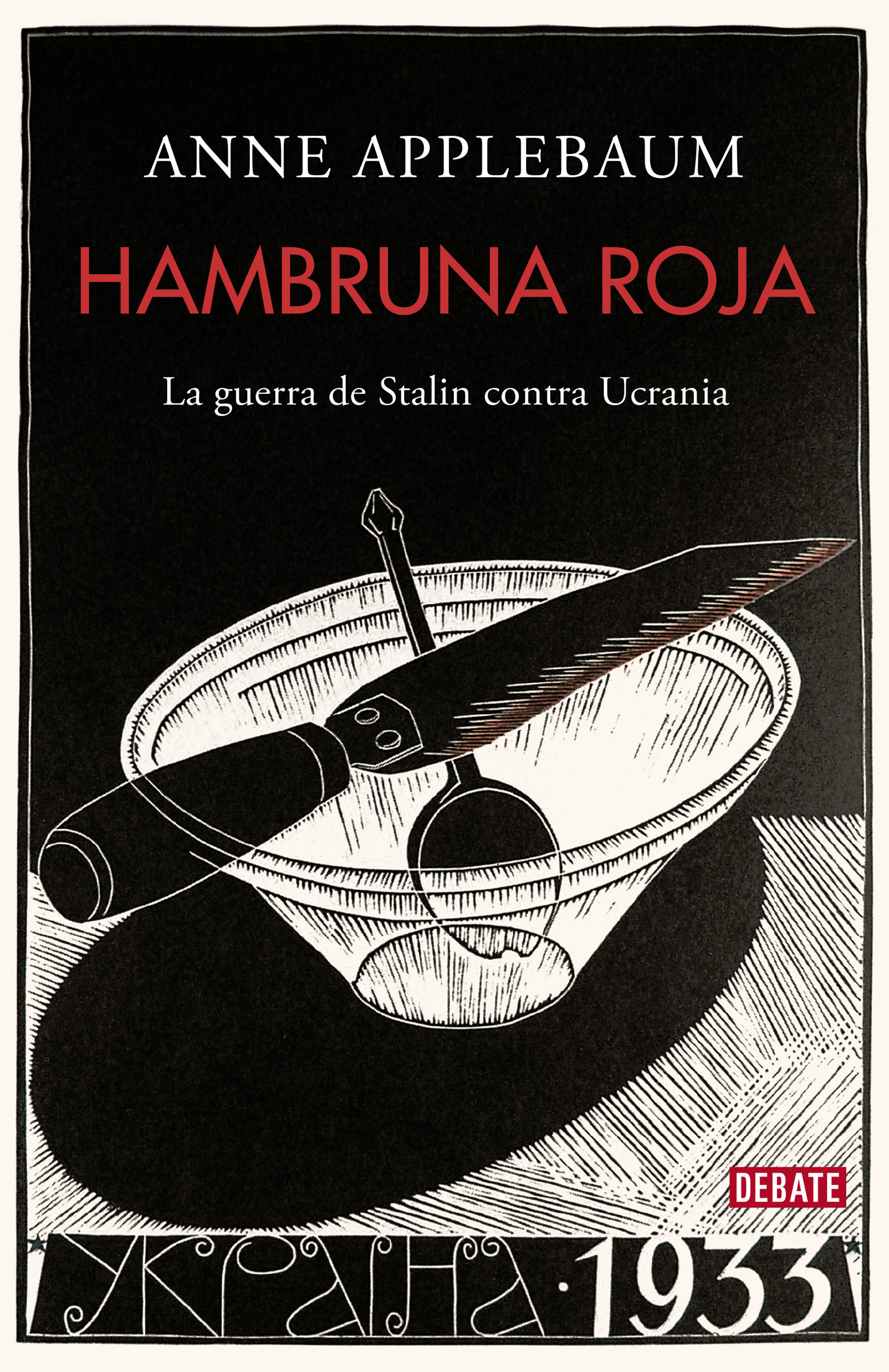 HAMBRUNA ROJA. LA GUERRA DE STALIN CONTRA UCRANIA