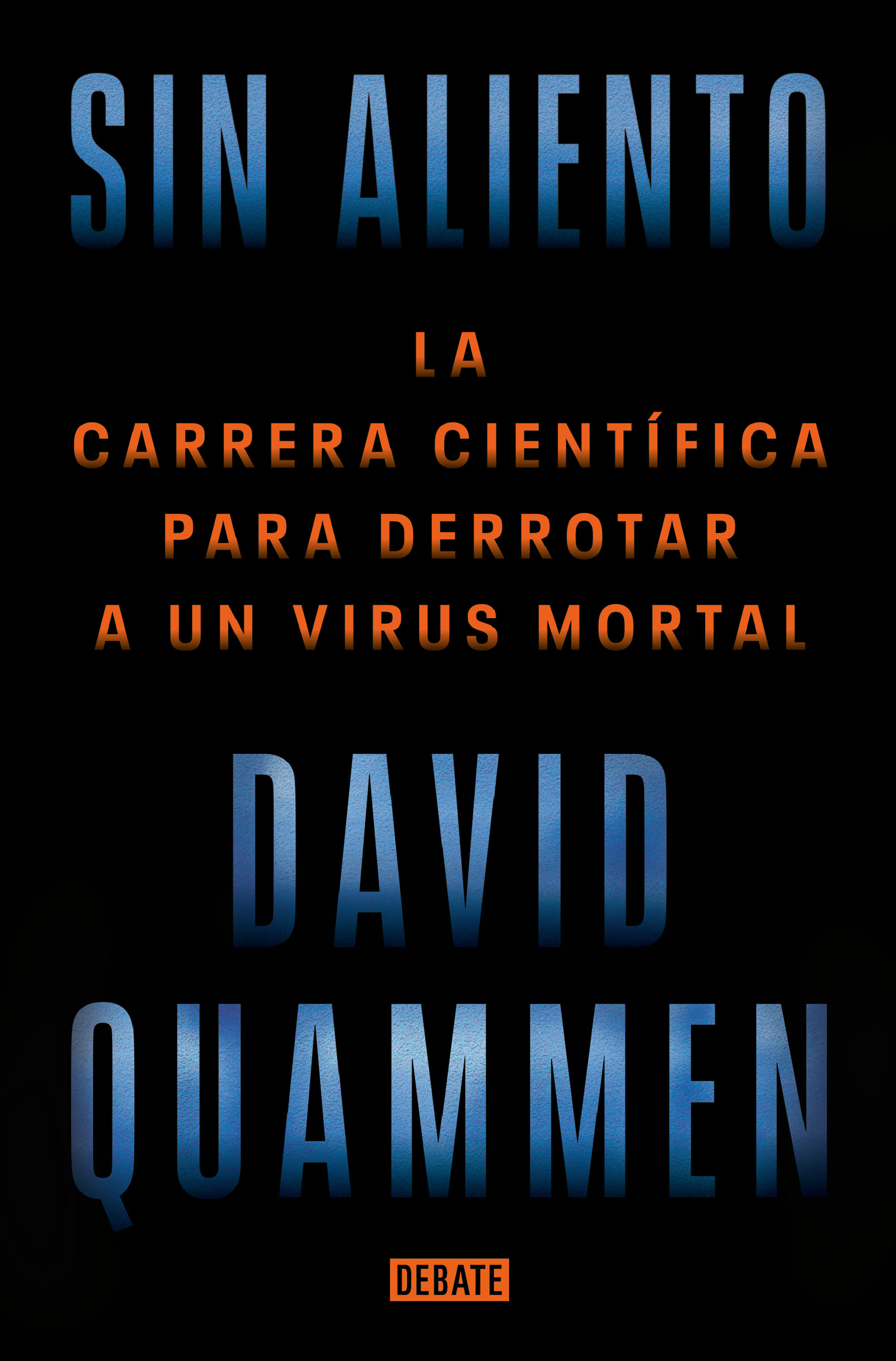 SIN ALIENTO. LA CARRERA CIENTÍFICA PARA DERROTAR A UN VIRUS MORTAL