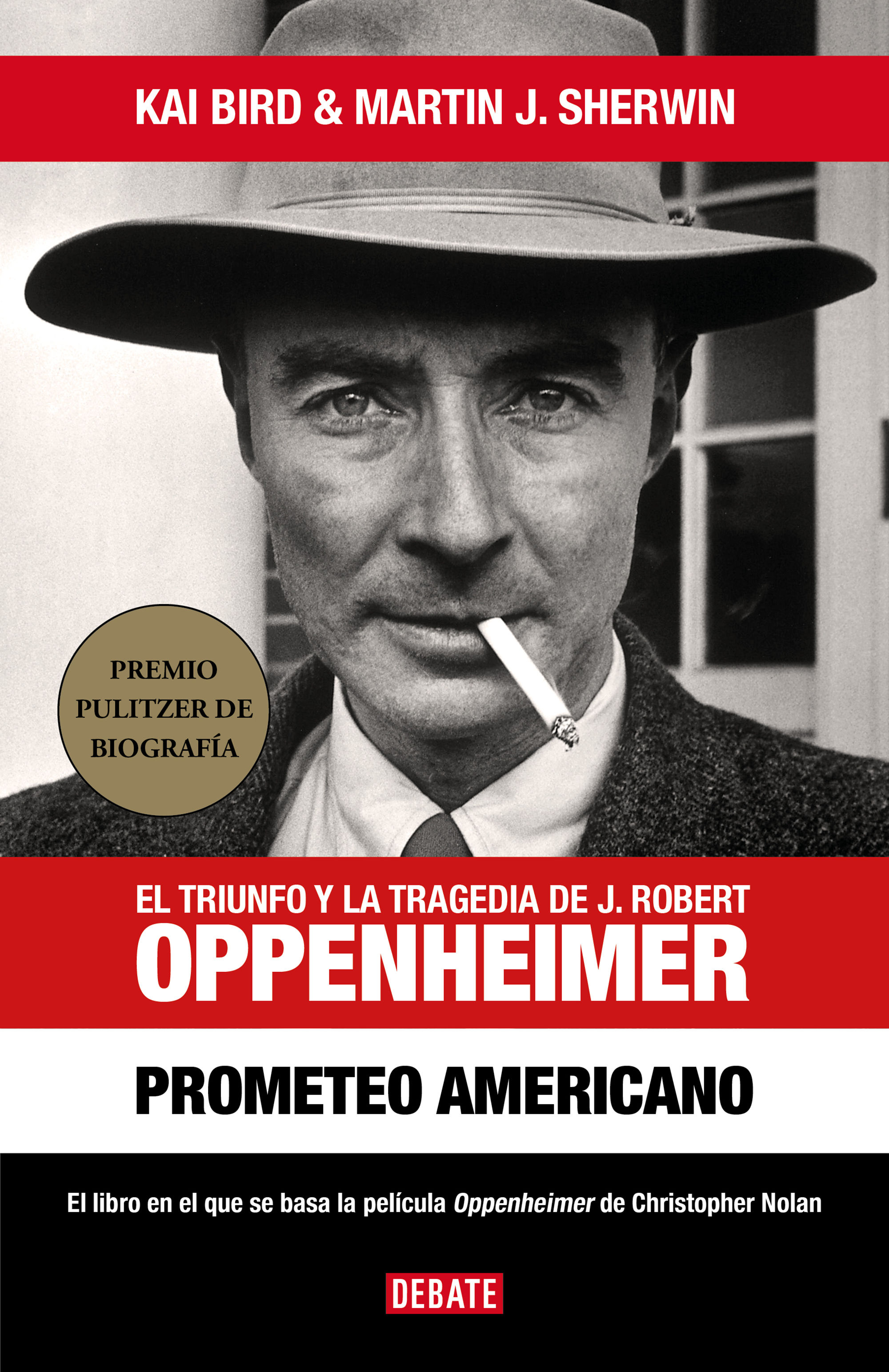 PROMETEO AMERICANO. EL TRIUNFO Y LA TRAGEDIA DE J. ROBERT OPPENHEIMER