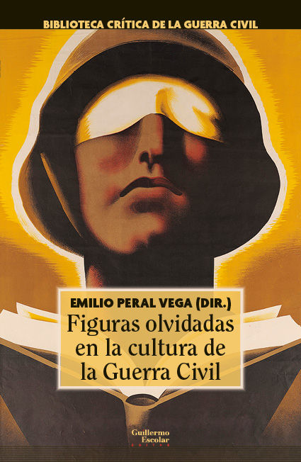 FIGURAS OLVIDADAS EN LA CULTURA DE LA GUERRA CIVIL. 