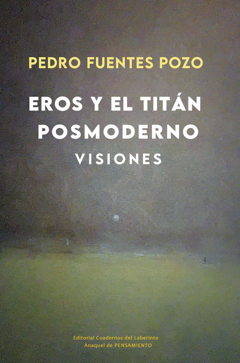 EROS Y EL TITÁN POSMODERNO. VISIONES