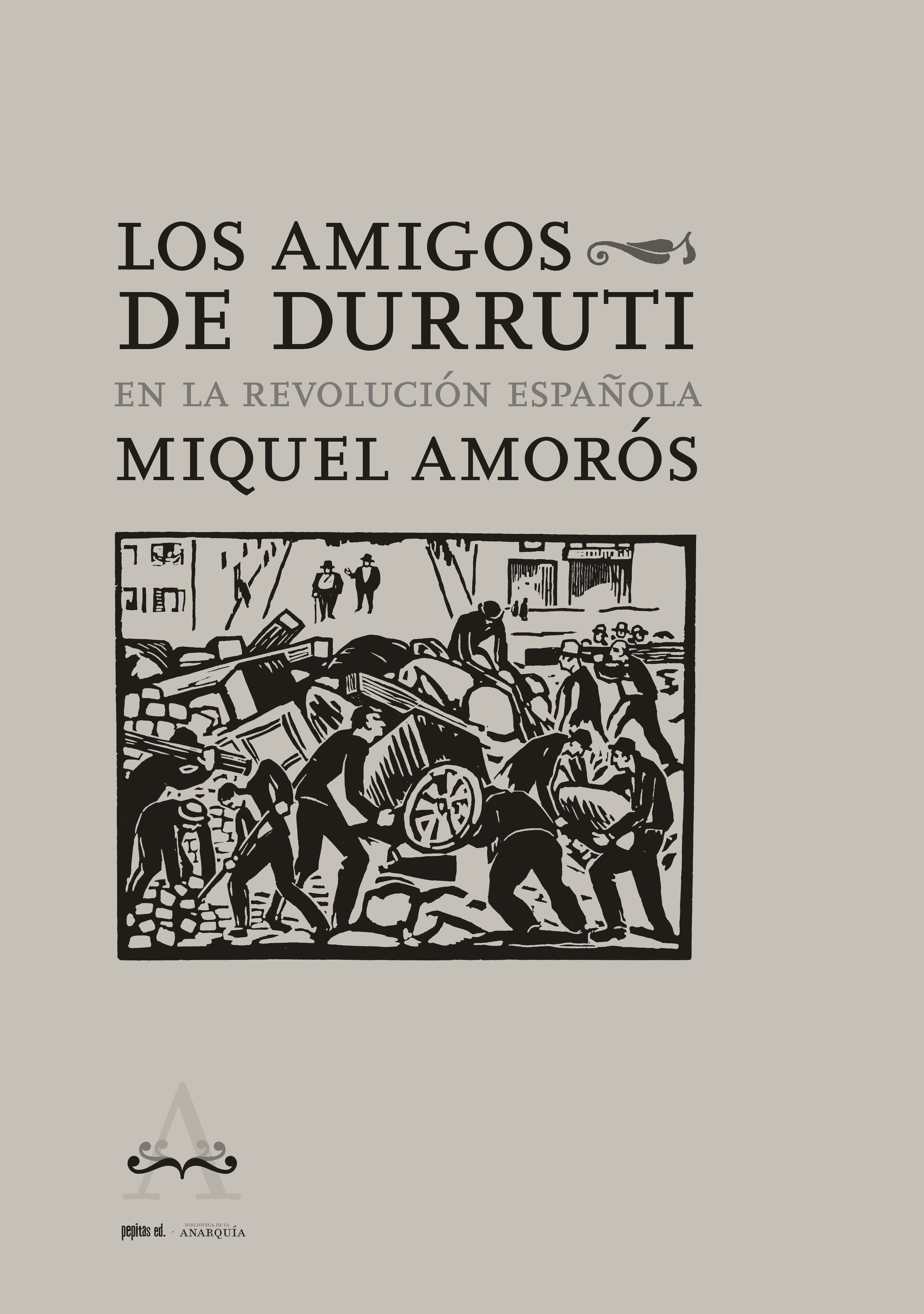 LOS AMIGOS DE DURRUTI EN LA REVOLUCIÓN ESPAÑOLA. 