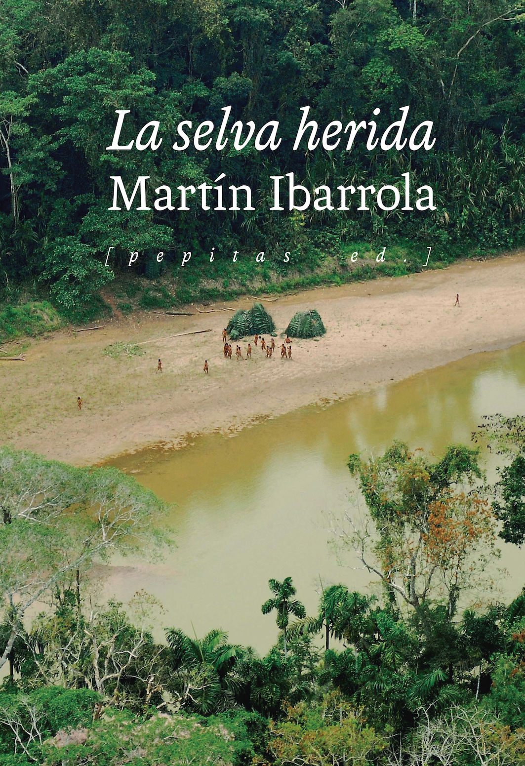 LA SELVA HERIDA. 