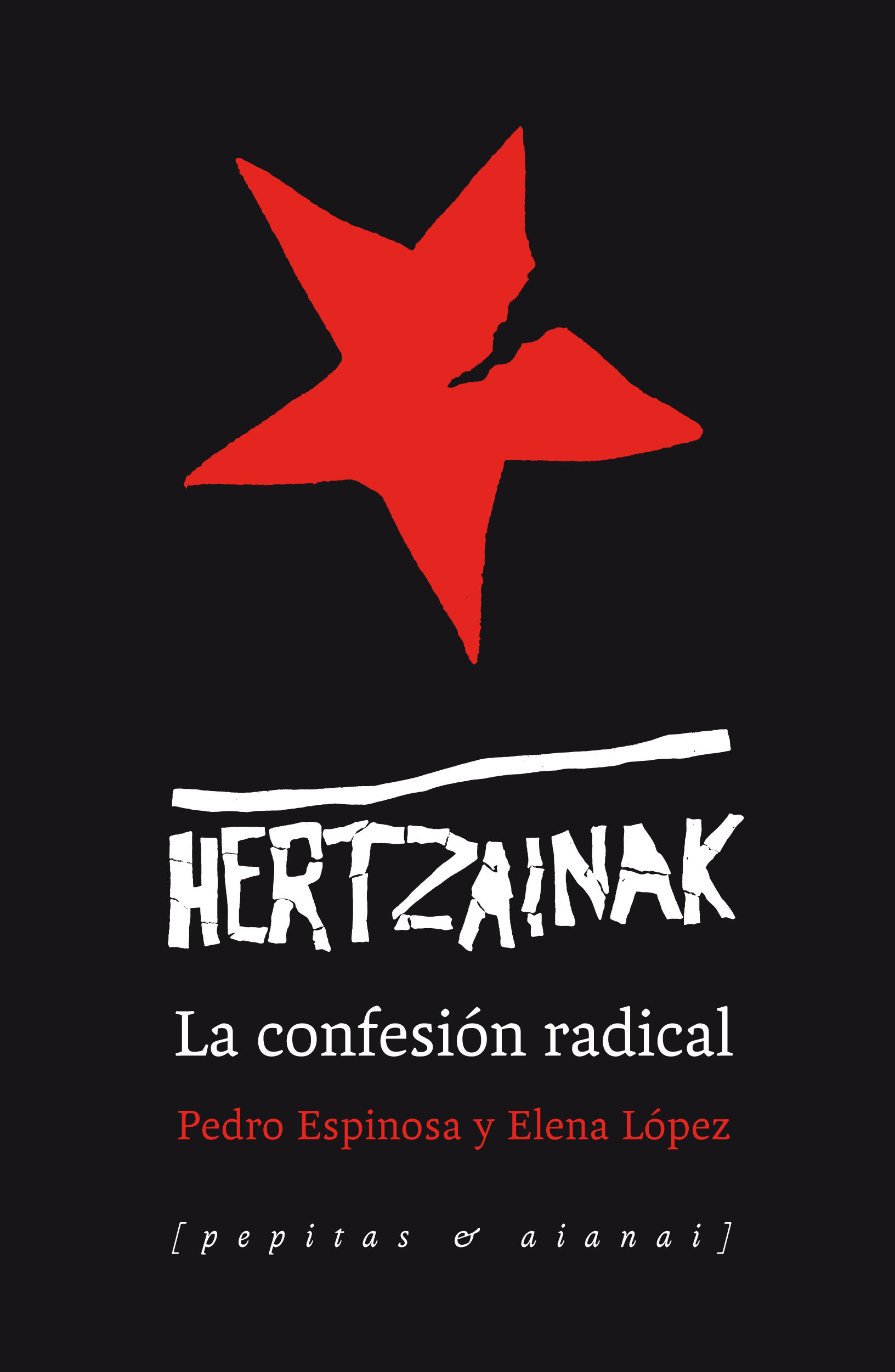 HERTZAINAK. LA CONFESIÓN RADICAL