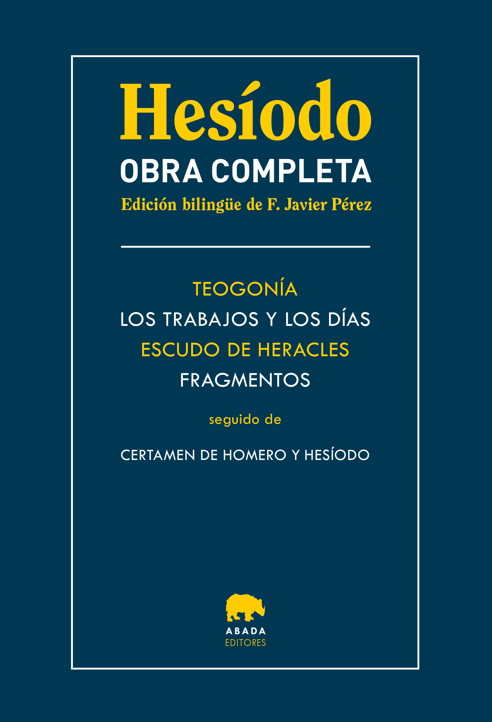 OBRA COMPLETA. TEOGONÍA / LOS TRABAJOS Y LOS DÍAS / ESCUDO DE HERACLES / FRAGMENTOS