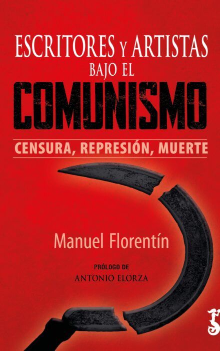 ESCRITORES Y ARTISTAS BAJO EL COMUNISMO. CENSURA, REPRSIÓN, MUERTE