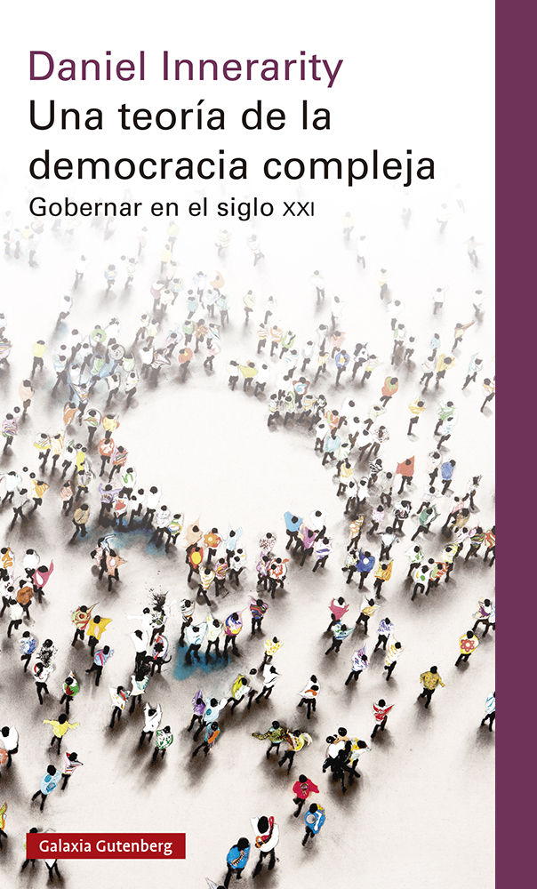 UNA TEORÍA DE LA DEMOCRACIA COMPLEJA. GOBERNAR EN EL SIGLO XXI