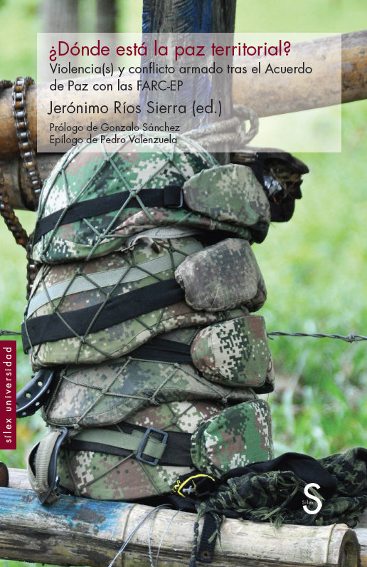 ¿DÓNDE ESTÁ LA PAZ TERRITORIAL?. ¿VIOLENCIA(S) Y CONFLICTO ARMADO TRAS EL ACUERDO DE PAZ CON LAS FARC-EP