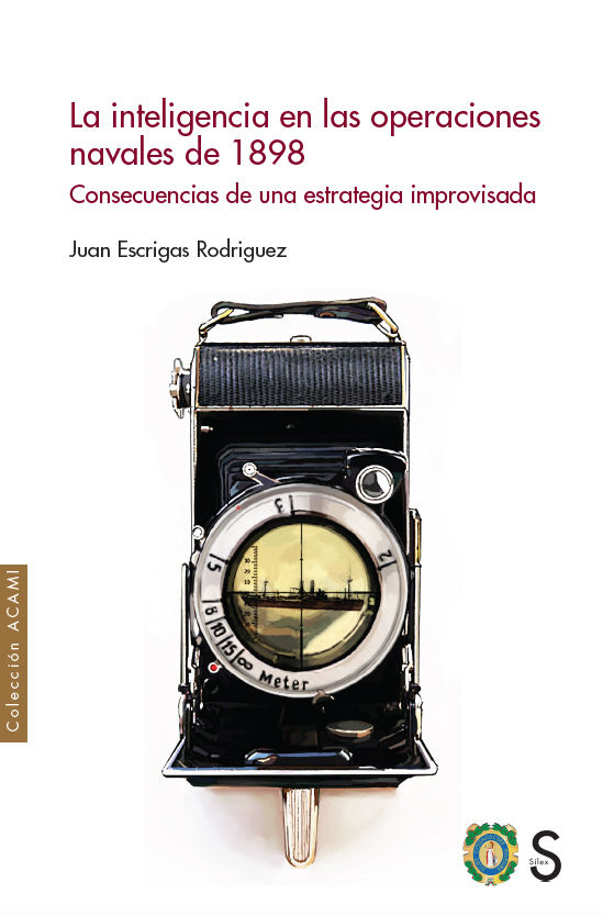 LA INTELIGENCIA EN LAS OPERACIONES NAVALES DE 1898. CONSECUENCIAS DE UNA ESTRATEGIA IMPROVISADA