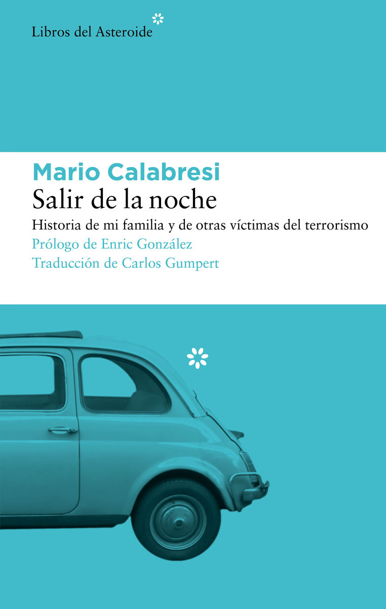 SALIR DE LA NOCHE. HISTORIA DE MI FAMILIA Y DE OTRAS VÍCTIMAS DEL TERRORISMO