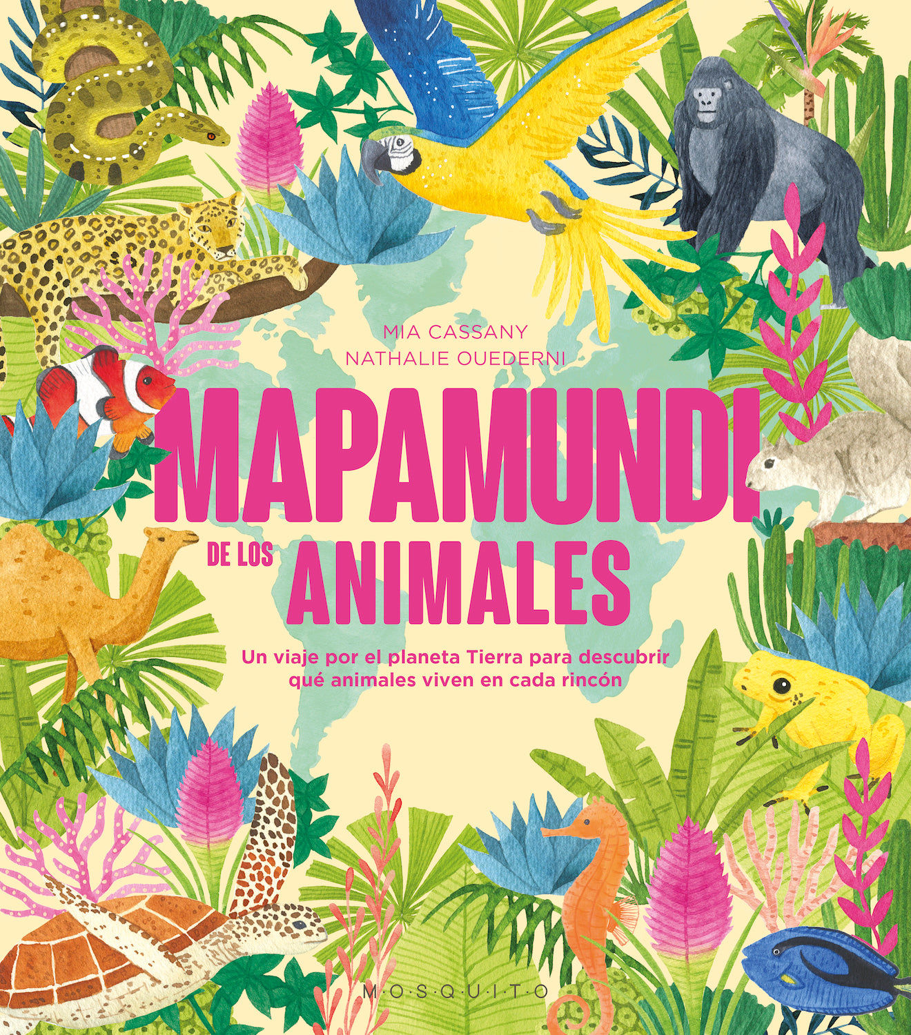 MAPAMUNDI DE LOS ANIMALES. UN VIAJE POR EL PLANETA TIERRA PARA DESCUBRIR QUÉ ANIMALES VIVEN EN CADA RINCÓN