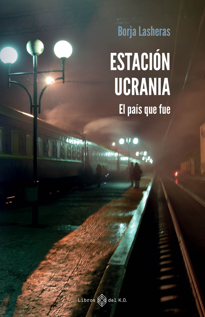 ESTACIÓN UCRANIA. EL PAÍS QUE FUE