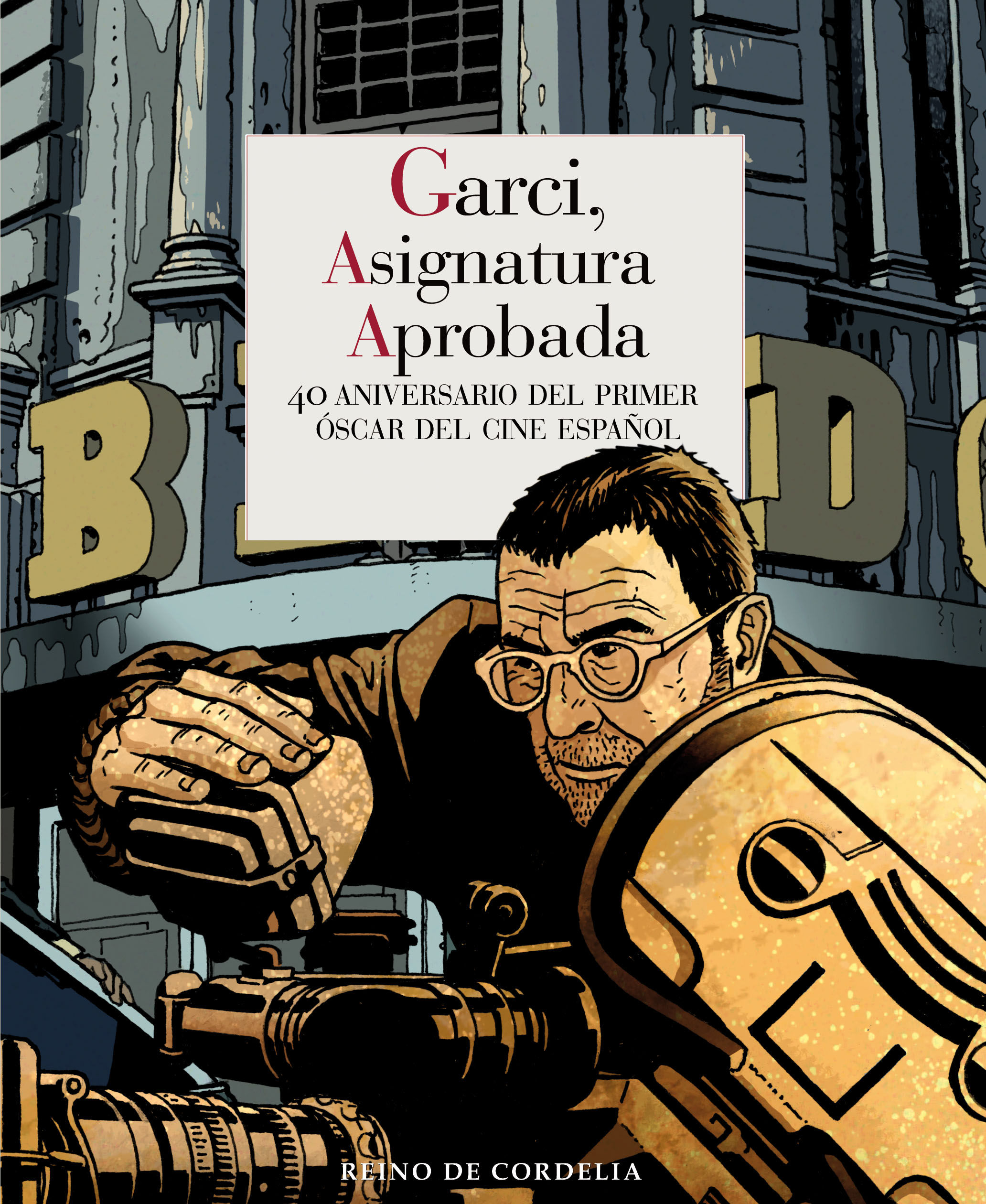 GARCI, ASIGNATURA APROBADA. 40 ANIVERSARIO DEL PRIMER OSCAR DEL CINE ESPAÑOL