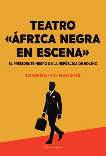 EL PRESIDENTE NEGRO DE LA REPÚBLICA DE BOLINO. TEATRO ÁFRICA NEGRA EN ESCENA