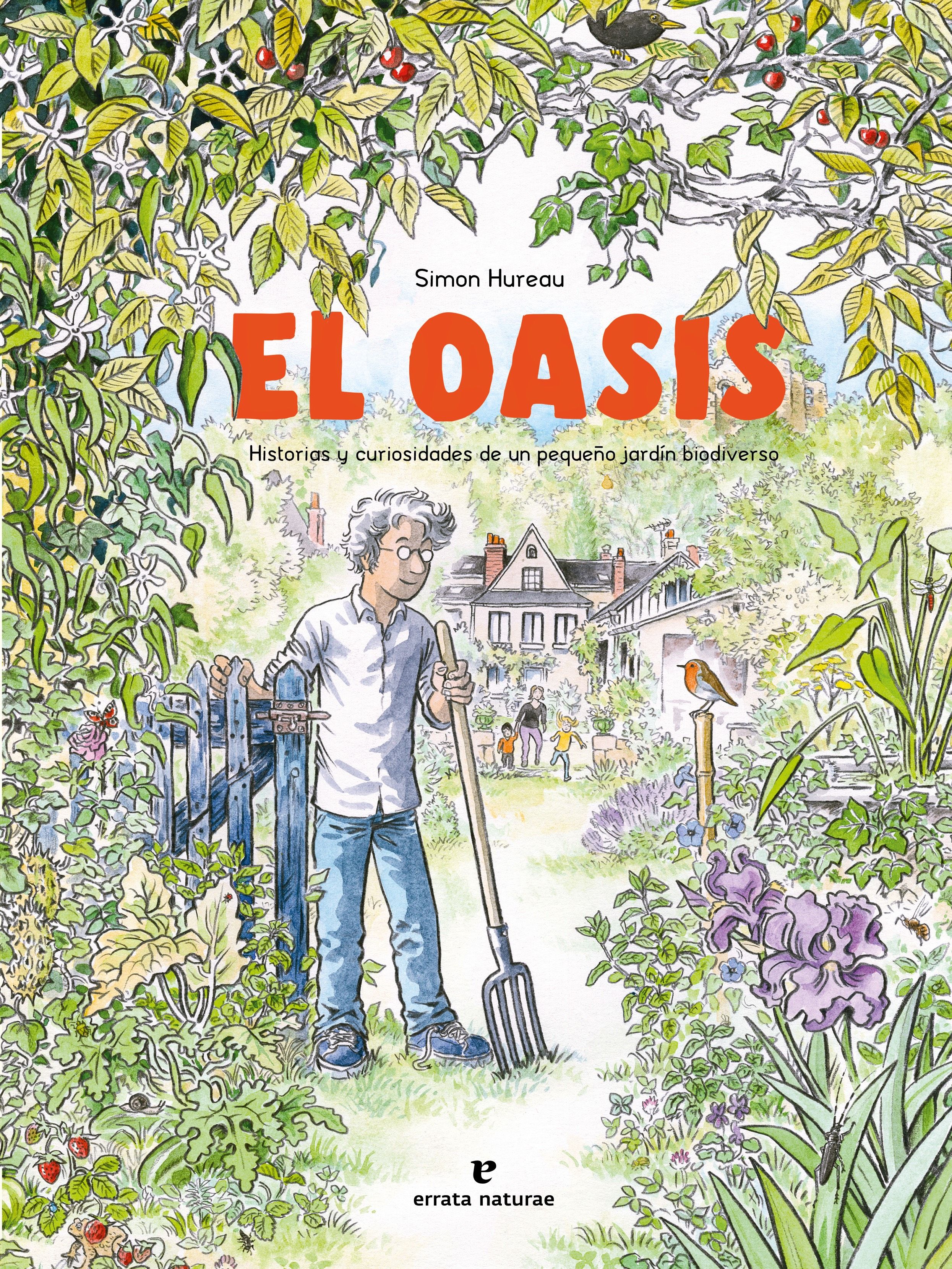 EL OASIS. HISTORIAS Y CURIOSIDADES DE UN PEQUEÑO JARDÍN BIODIVERSO