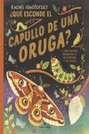 ¿QUÉ ESCONDE EL CAPULLO DE UNA ORUGA?. Y OTROS MISTERIOS FASCINANTES DE LAS MARIPOSAS Y LAS POLILLAS