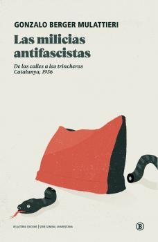 LAS MILICIAS ANTIFASCISTAS. EN LAS CALLES A LAS TRINCHERAS CATALUNYA, 1936