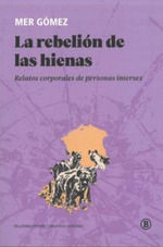 LA REBELIÓN DE LAS HIENAS. RELATOS CORPORALES DE PERSONAS INTERSEX