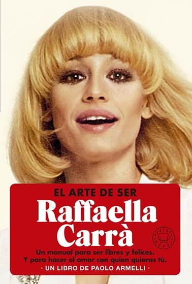 EL ARTE DE SER RAFFAELLA CARRÀ. 