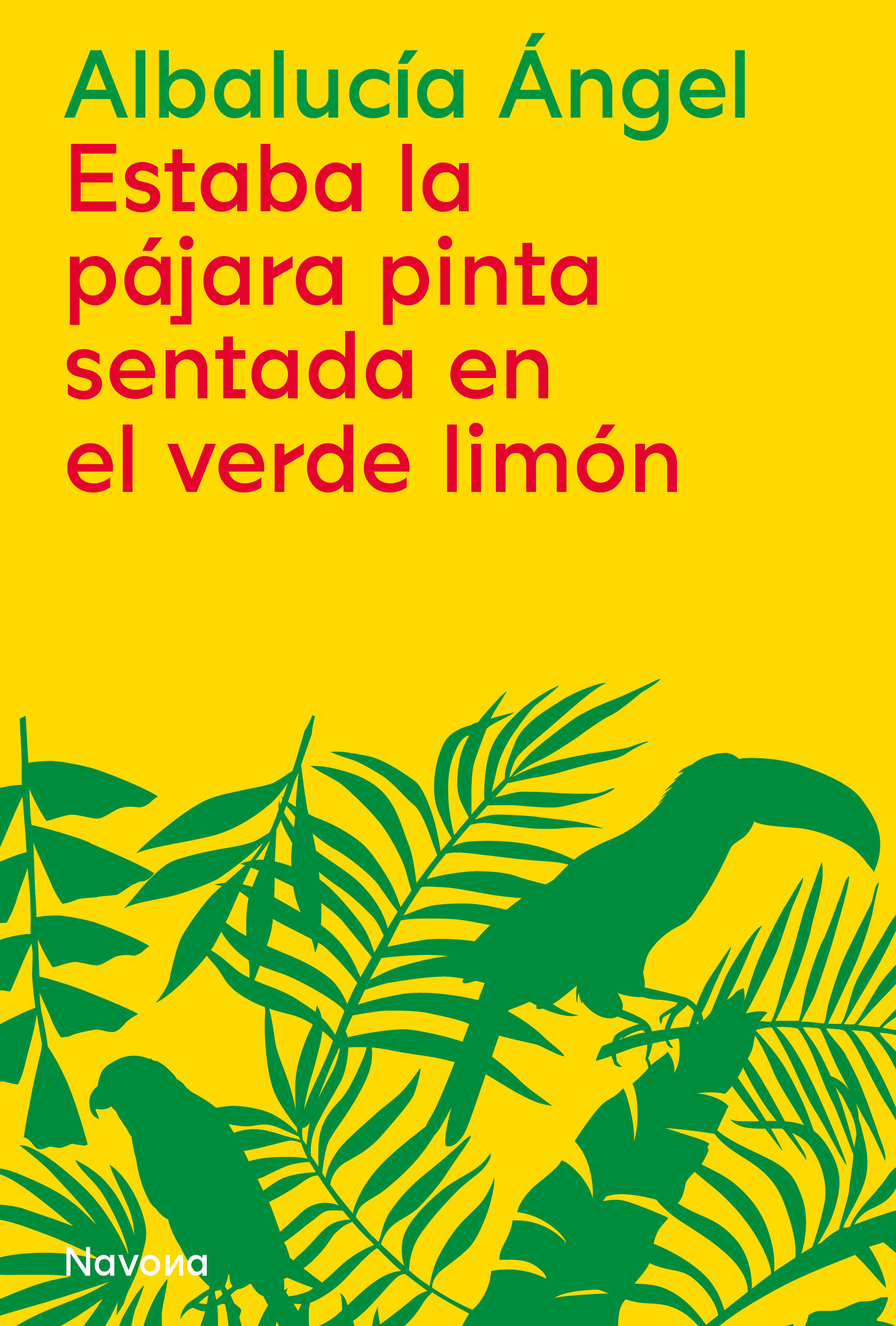 ESTABA LA PÁJARA PINTA SENTADA EN EL VERDE LIMÓN. 