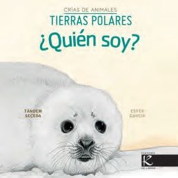 ¿QUIÉN SOY? CRÍAS DE ANIMALES. TIERRAS POLARES. 