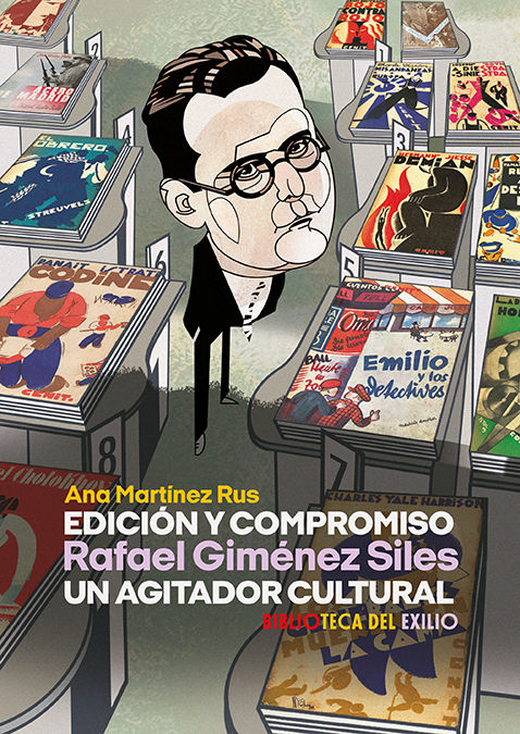 EDICIÓN Y COMPROMISO. RAFAEL GIMÉNEZ SILES. UN AGITADOR CULTURAL