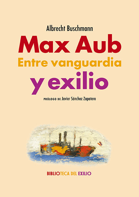 MAX AUB. ENTRE VANGUARDIA Y EXILIO. 