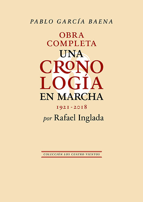 PABLO GARCÍA BAENA. UNA CRONOLOGÍA EN MARCHA 1921-2018