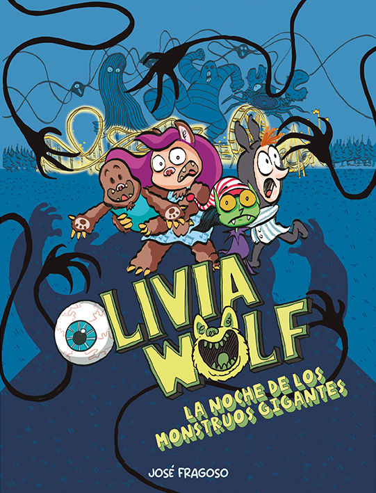 OLIVIA WOLF 2. LA NOCHE DE LOS MONSTRUOS GIGANTES