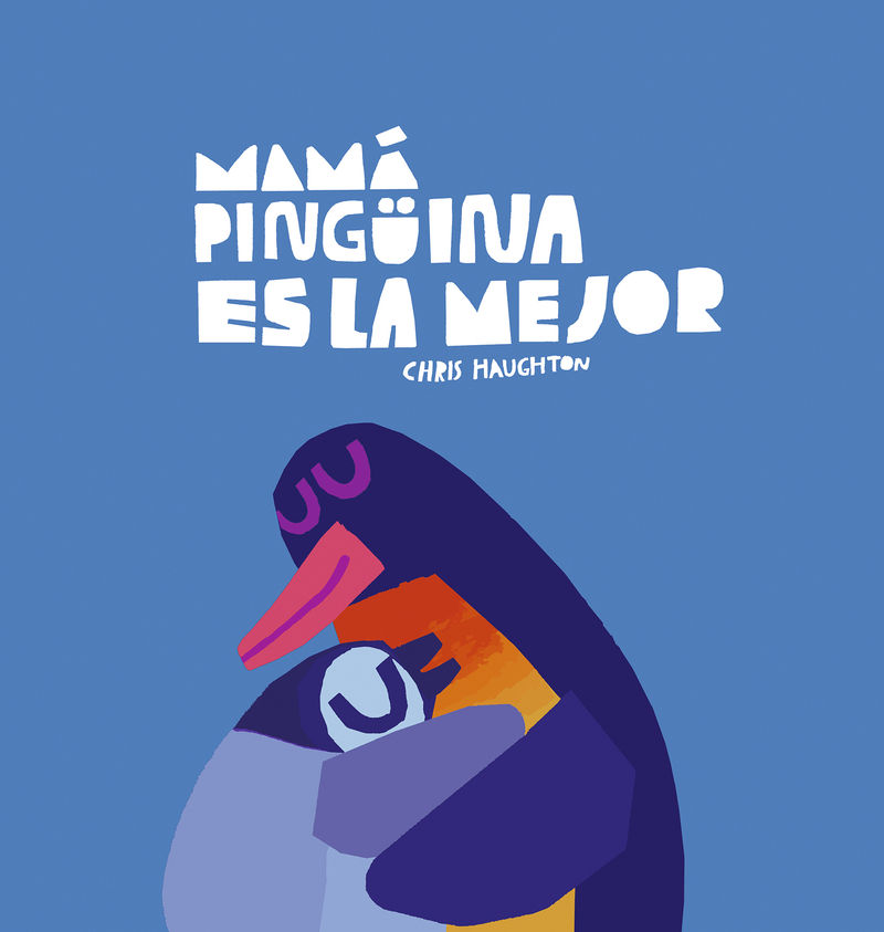 MAMÁ PINGÜINA ES LA MEJOR. 