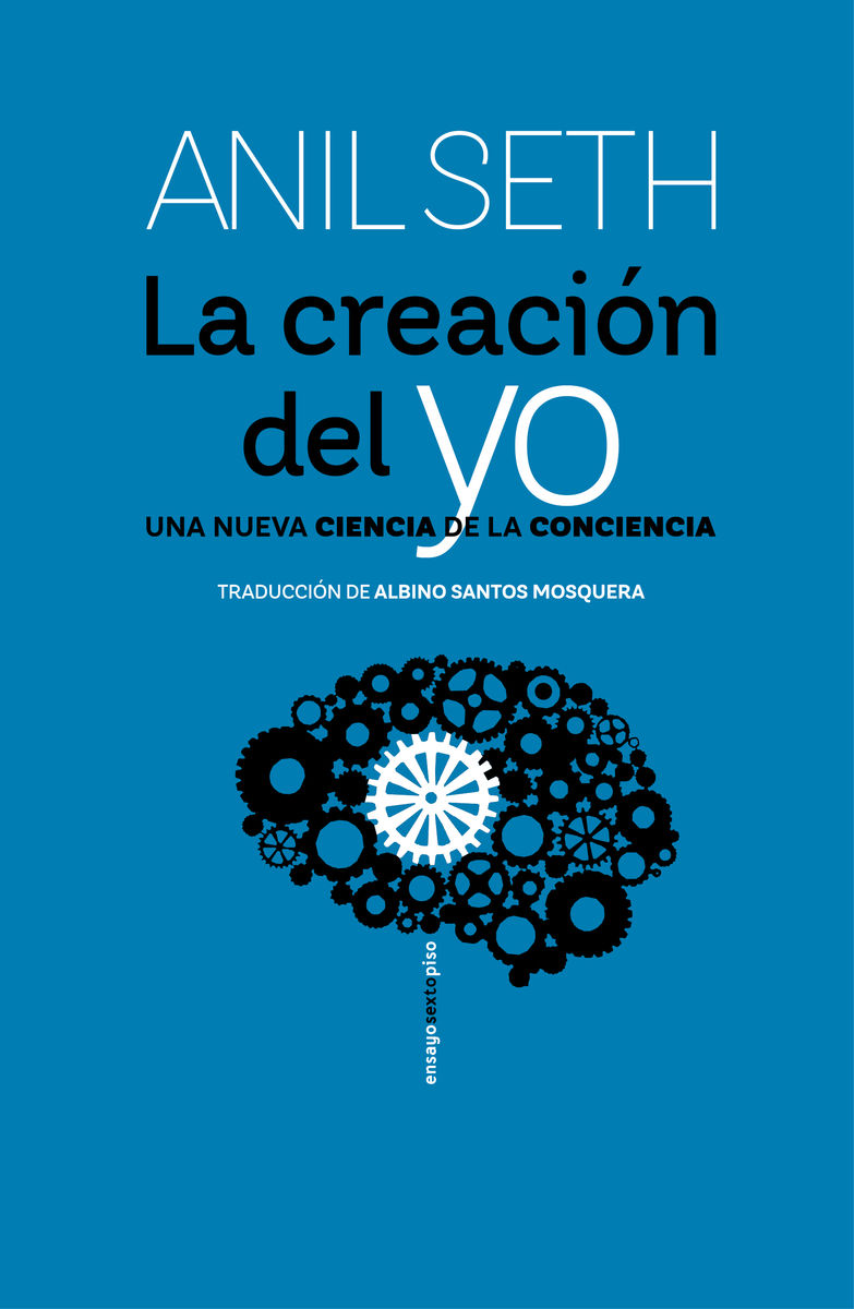 LA CREACIÓN DEL YO. UNA NUEVA CIENCIA DE LA CONCIENCIA