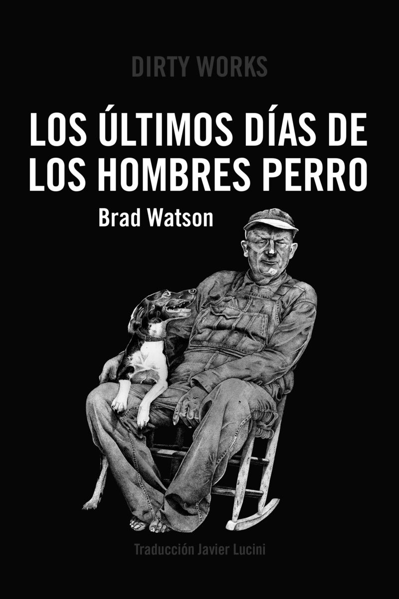 LOS ÚLTIMOS DÍAS DE LOS HOMBRES PERRO. 