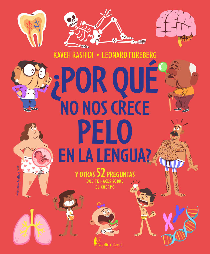 ¿POR QUÉ NO TENEMOS PELO EN LA LENGUA?. Y OTRAS 52 PREGUNTAS QUE TE HACES SOBRE EL CUERPO