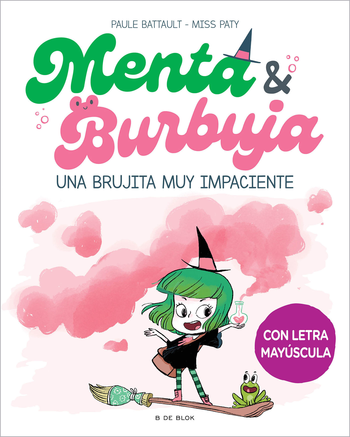 MENTA Y BURBUJA 1 - UNA BRUJITA MUY IMPACIENTE. EN LETRA MAYÚSCULA