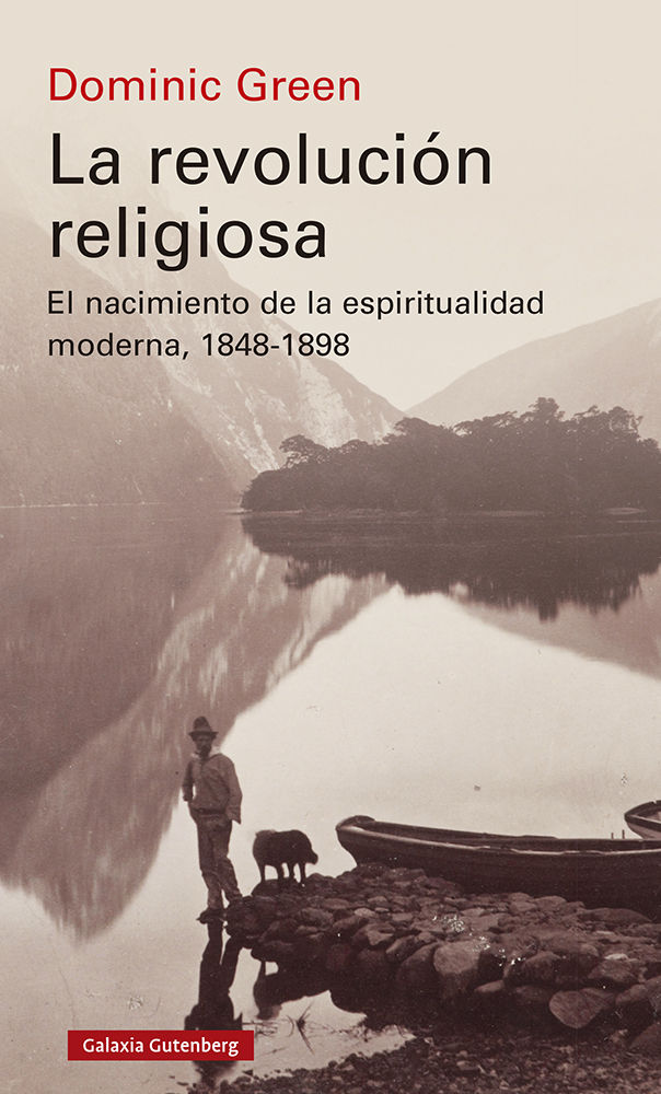 LA REVOLUCIÓN RELIGIOSA. EL NACIMIENTO DE LA ESPIRITUALIDAD MODERNA, 1848-1898