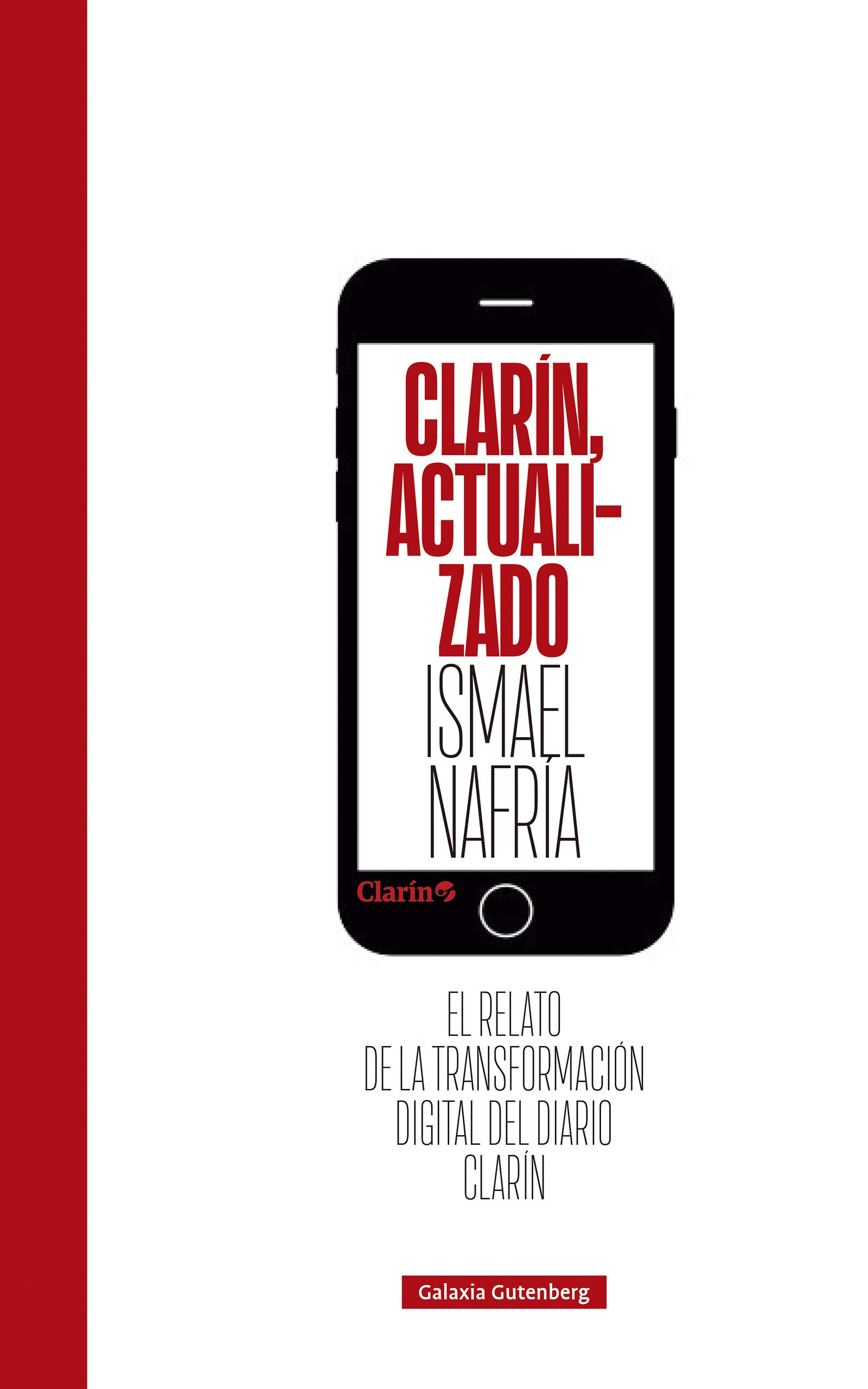 CLARÍN, ACTUALIZADO. EL RELATO DE LA TRANSFORMACIÓN DIGITAL DEL DIARIO CLARÍN