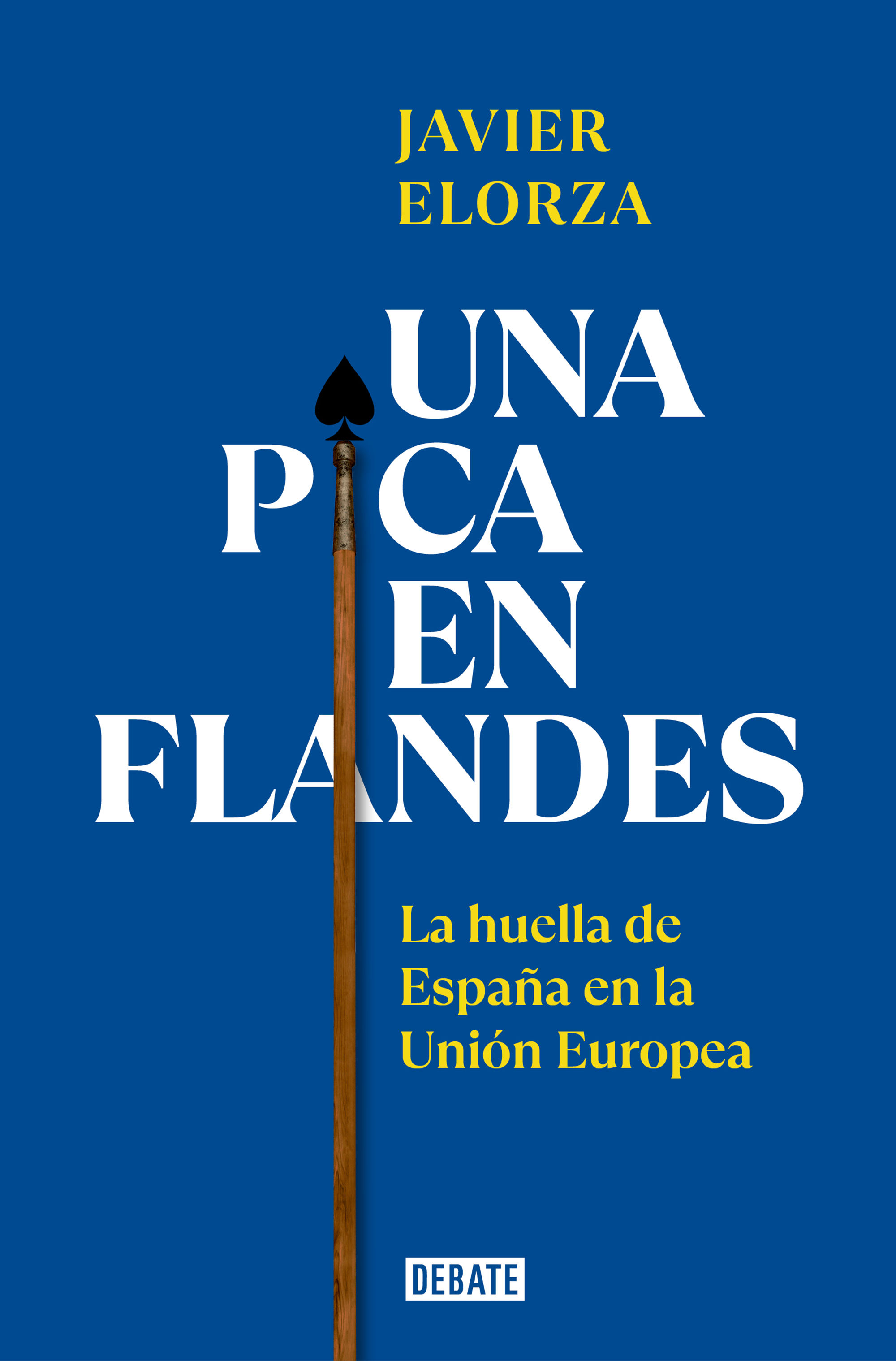 UNA PICA EN FLANDES. LA HUELLA DE ESPAÑA EN LA UNIÓN EUROPEA