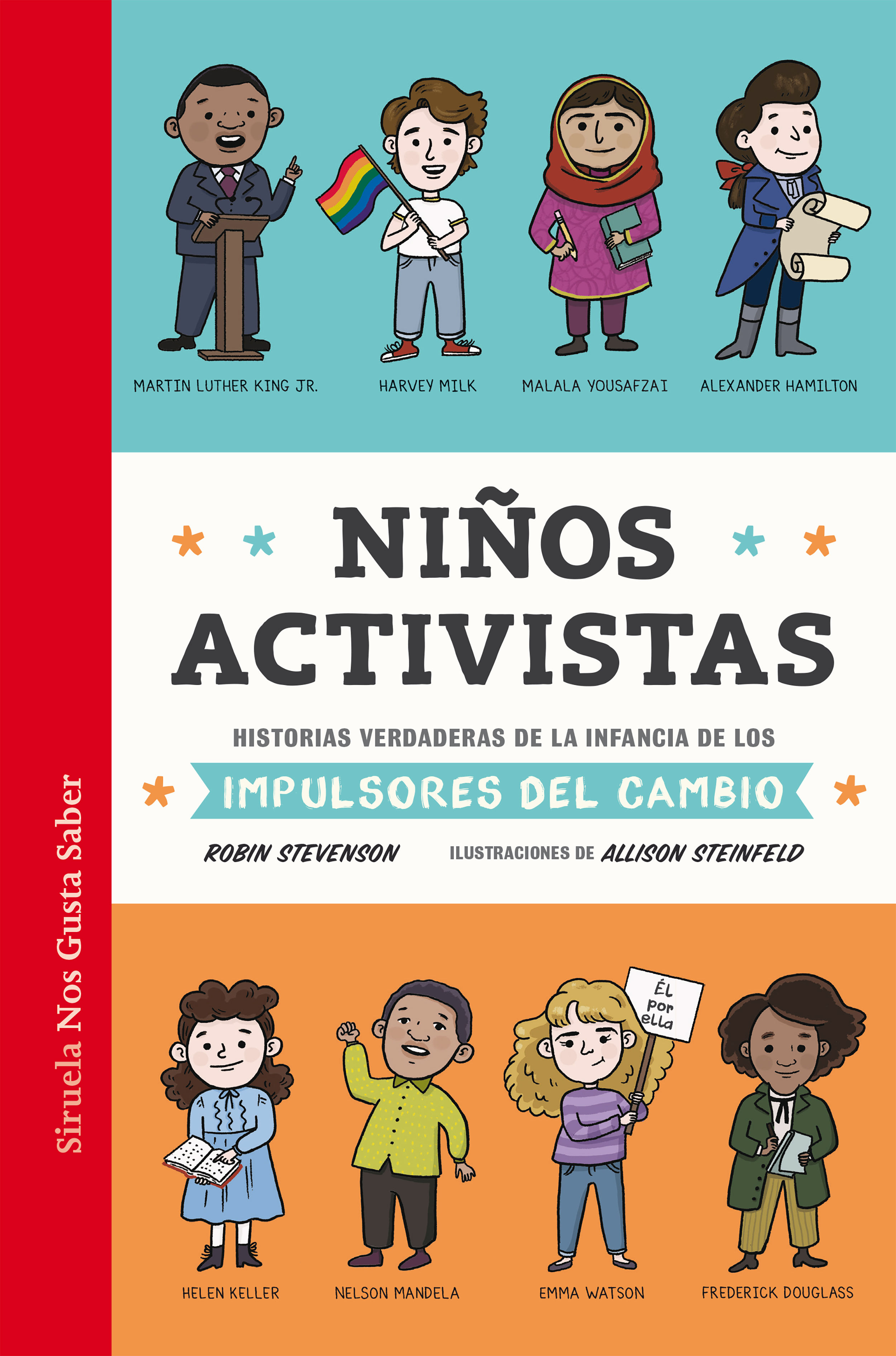 NIÑOS ACTIVISTAS. HISTORIAS VERDADERAS DE LA INFANCIA DE LOS IMPULSORES DEL CAMBIO