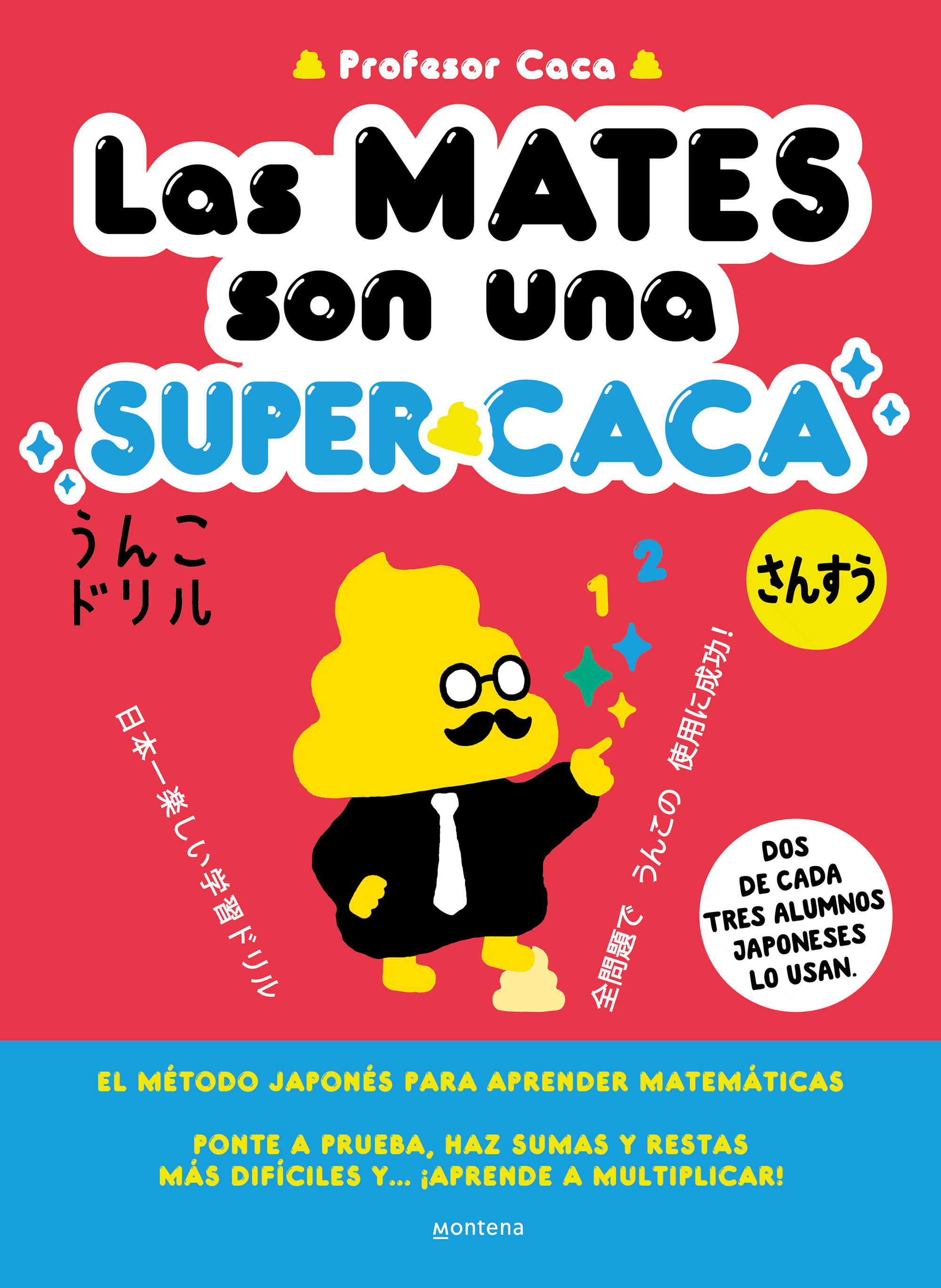 LAS MATES SON UNA SUPERCACA. EL MÉTODO JAPONÉS PARA APRENDER MATEMÁTICAS