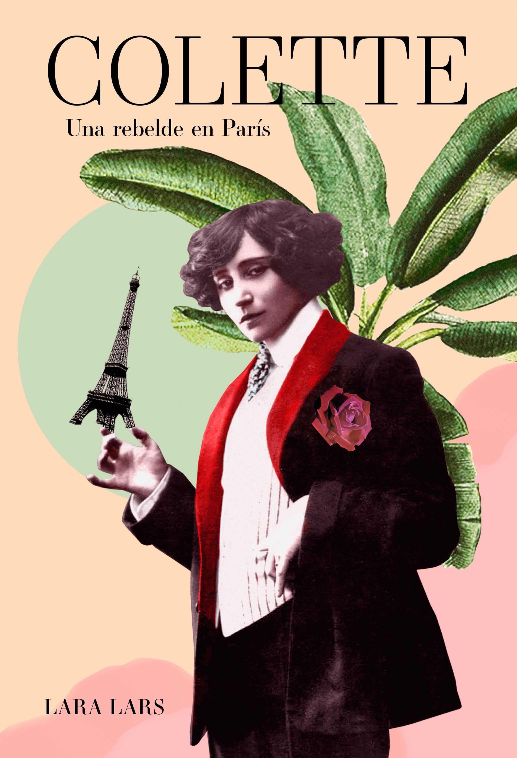 COLETTE. UNA REBELDE EN PARÍS