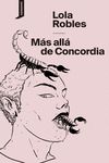 MÁS ALLÁ DE CONCORDIA. 