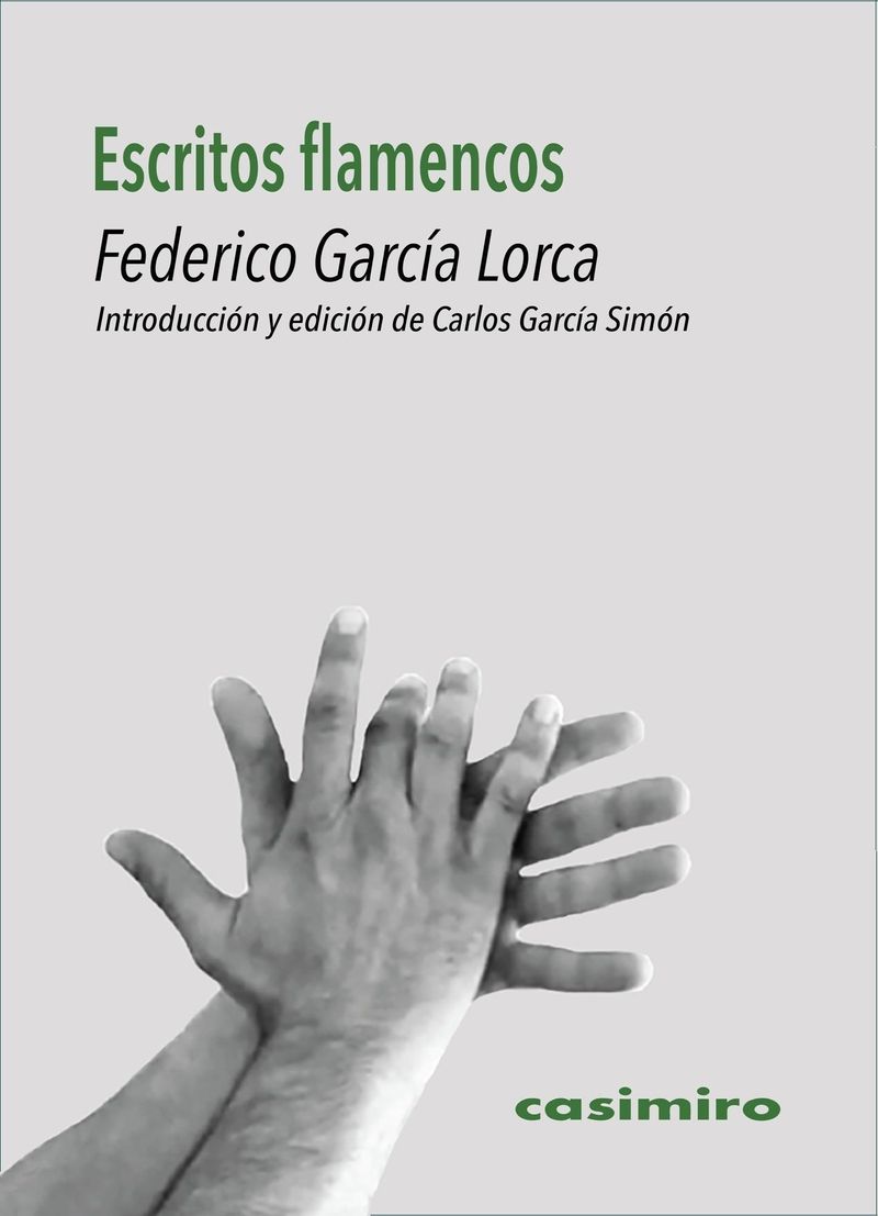 ESCRITOS FLAMENCOS. INTRODUCCION Y EDICION DE CARLOS GARCIA SIMON