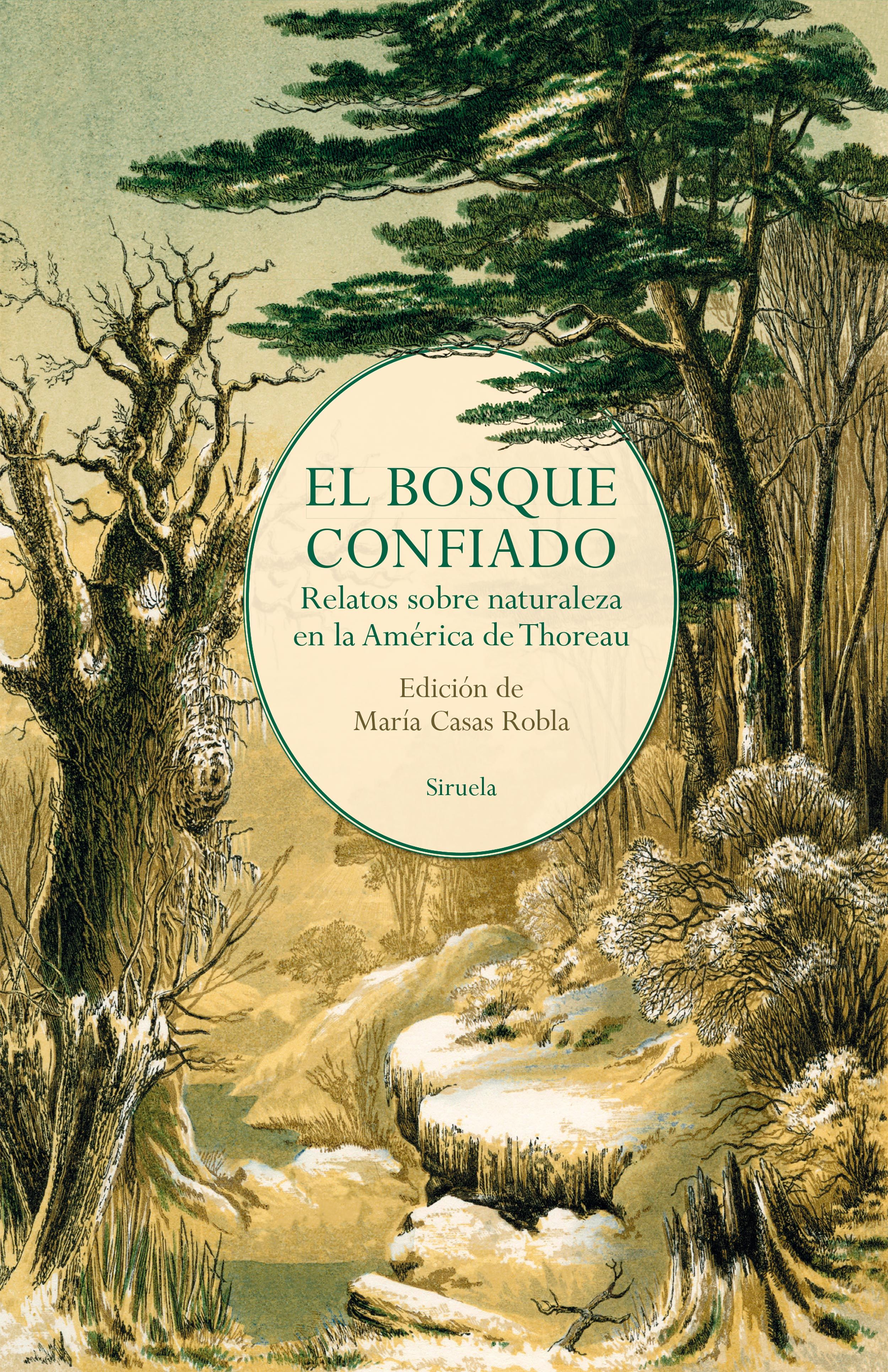 EL BOSQUE CONFIADO. RELATOS SOBRE NATURALEZA EN LA AMÉRICA DE THOREAU