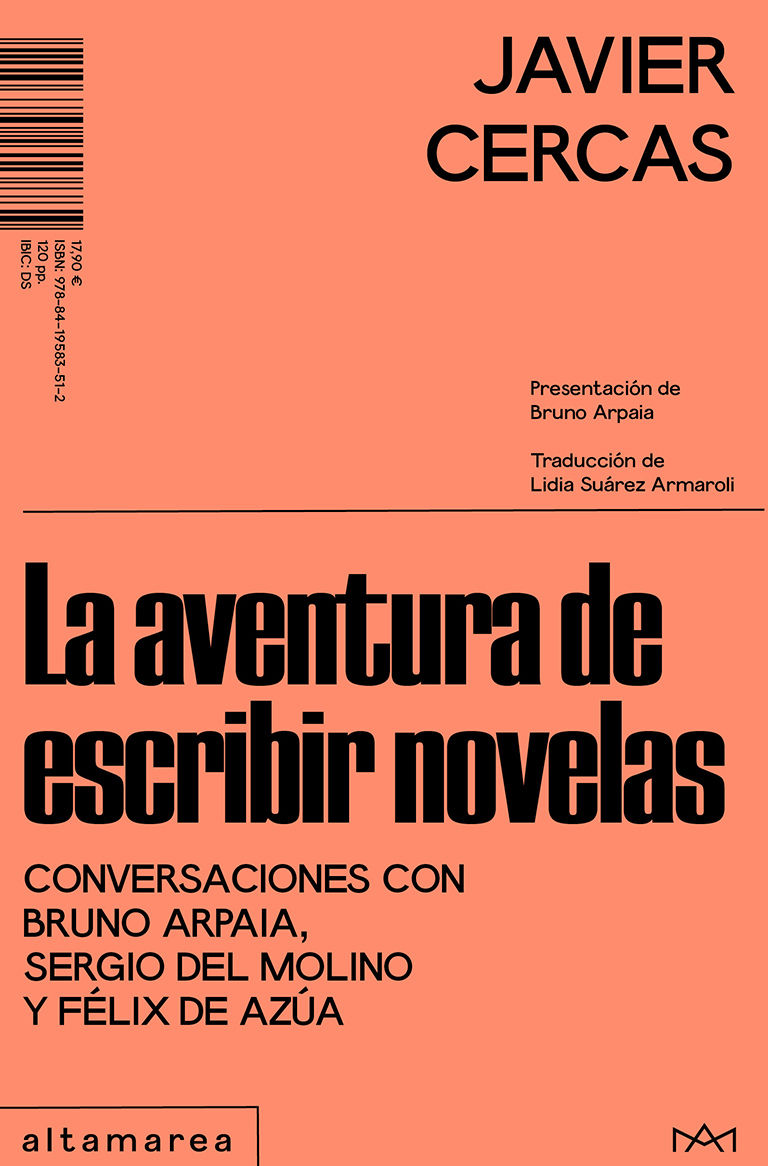 LA AVENTURA DE ESCRIBIR NOVELAS. CONVERSACIONES CON BRUNO ARPAIA, SERGIO DEL MOLINO Y FÉLIX DE AZÚA