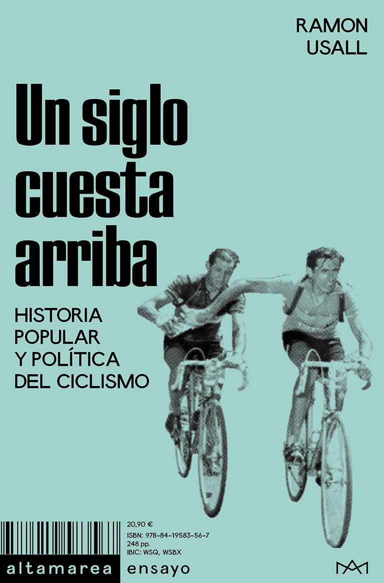 UN SIGLO CUESTA ARRIBA. HISTORIA POPULAR Y POLÍTICA DEL CICLISMO