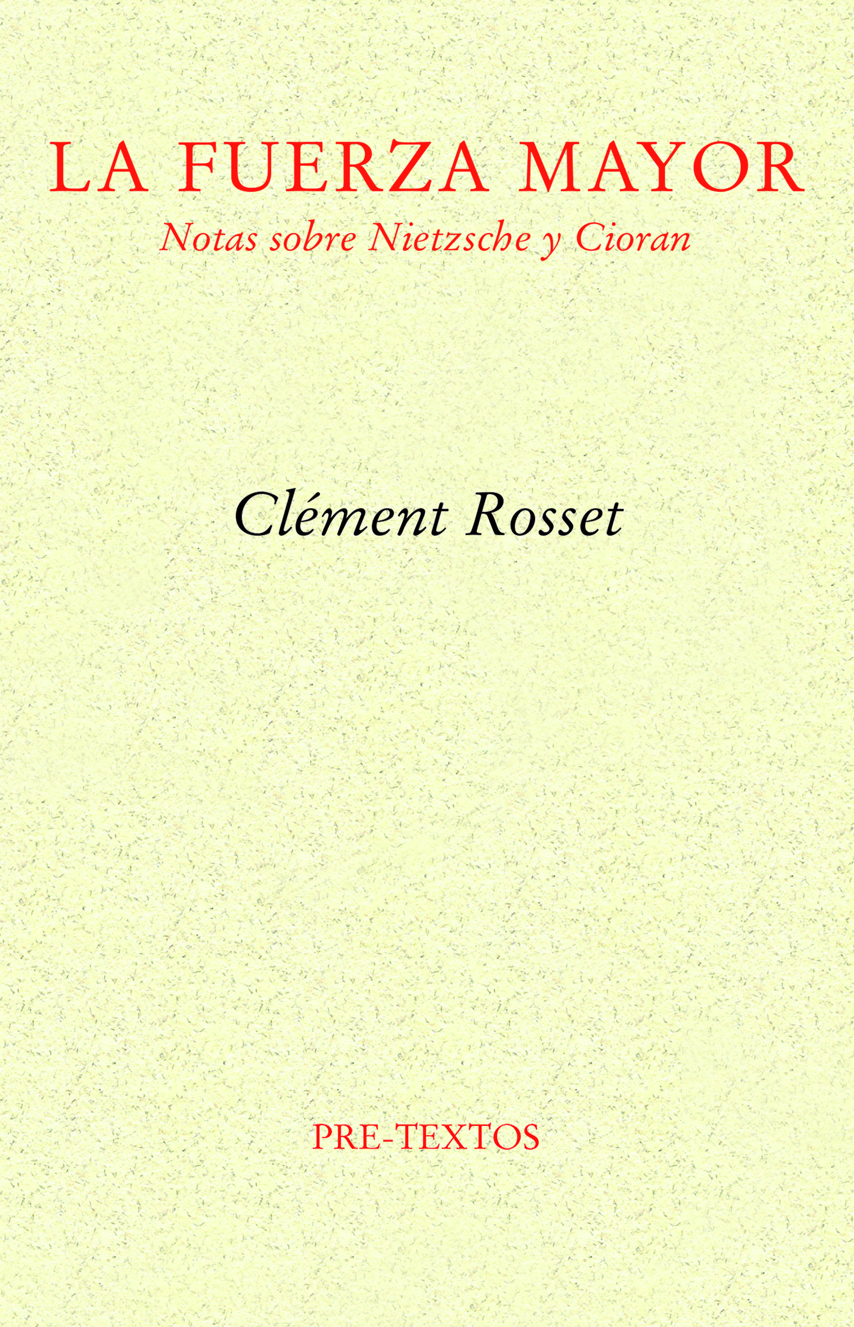 LA FUERZA MAYOR. NOTAS SOBRE NIETZSCHE Y CIORAN