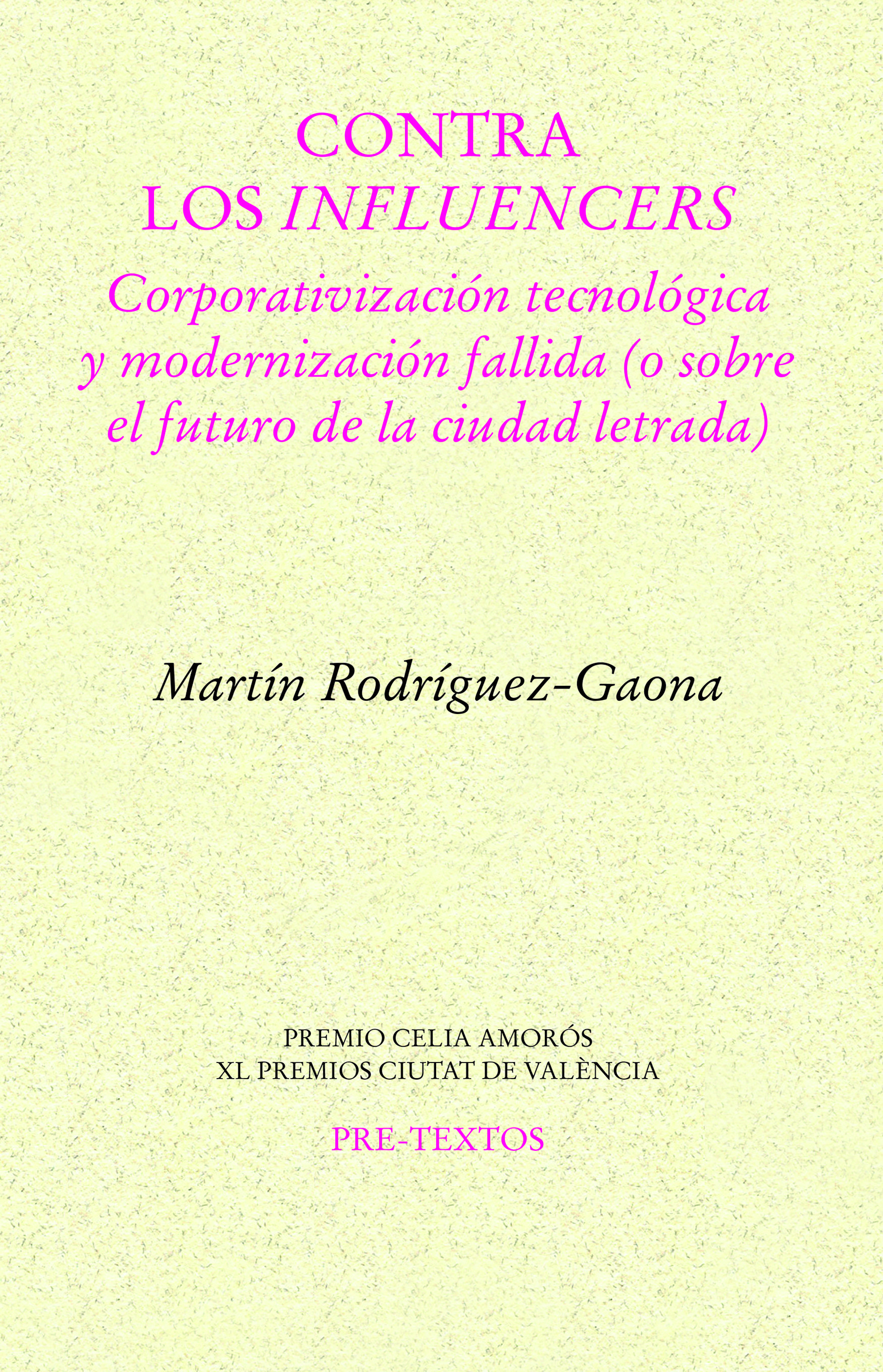 CONTRA LOS INFLUENCERS. CORPORATIVIZACIÓN TECNOLÓGICA Y MODERNIZACIÓN FALLIDA